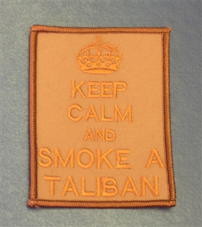 KEEP CALM & SMOKE A TALIBAN BADGE